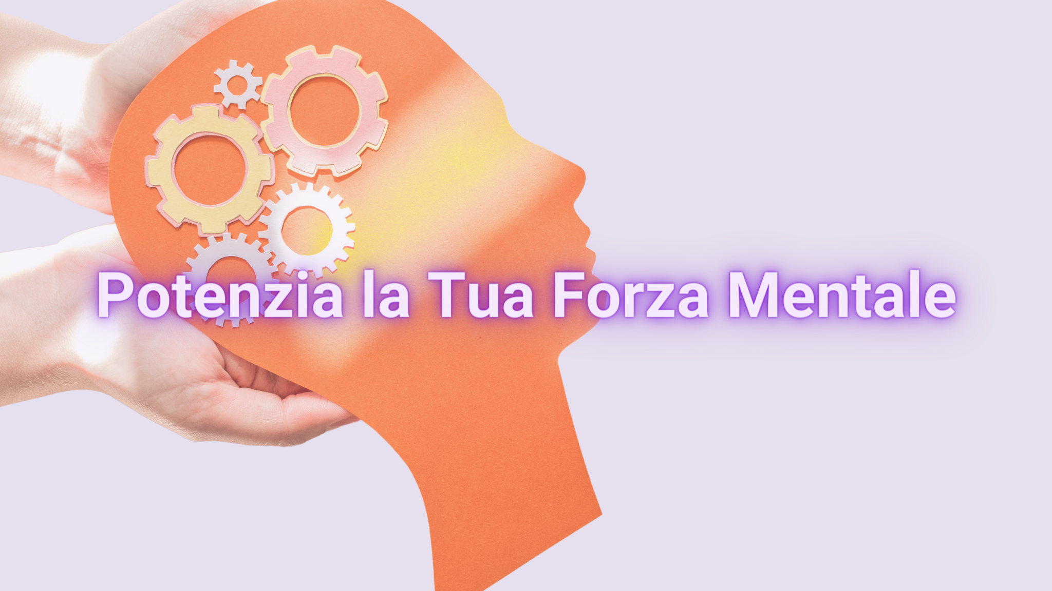 Potenzia la Tua Forza mentale